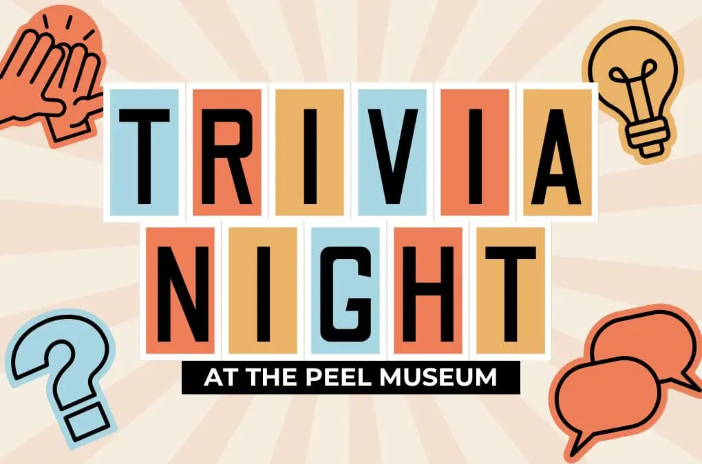 Trivia Night at the Peel Museum